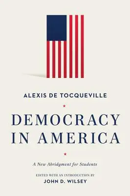 Demokracia v Amerike: Nové skrátené vydanie pre študentov - Democracy in America: A New Abridgment for Students