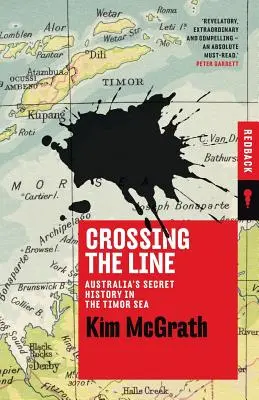 Prekročenie hranice: Tajná história Austrálie v Timorskom mori - Crossing the Line: Australia's Secret History in the Timor Sea