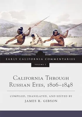 Kalifornia očami Rusov, 1806-1848 - California Through Russian Eyes, 1806-1848
