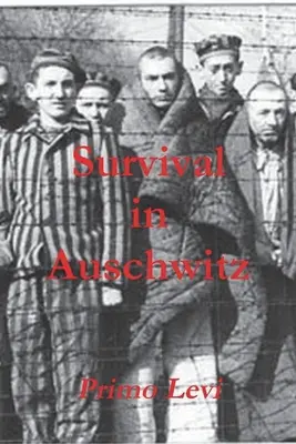 Prežitie v Osvienčime - Survival in Auschwitz