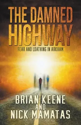 Prekliata diaľnica: Strach a hnus v Arkhame - The Damned Highway: Fear and Loathing in Arkham
