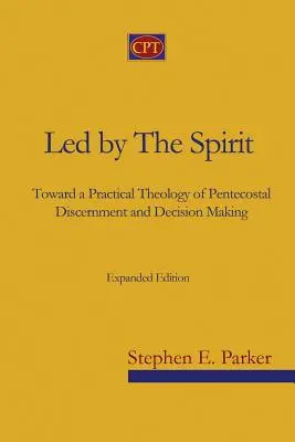 Vedení duchom: K praktickej teológii letničného rozlišovania a rozhodovania - Led by the Spirit: Toward a Practical Theology of Pentecostal Discernment and Decision Making
