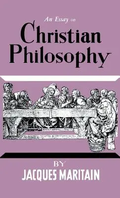 Esej o kresťanskej filozofii - An Essay on Christian Philosophy