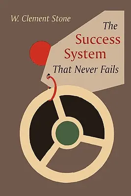 Systém úspechu, ktorý nikdy nezlyhá - The Success System That Never Fails