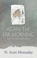Opäť ďaleké ráno: Nové a vybrané básne - Again the Far Morning: New and Selected Poems