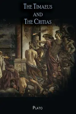 Timaeus a Kritias - The Timaeus and The Critias