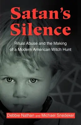 Satanovo mlčanie: Rituálne zneužívanie a vznik moderného amerického honu na čarodejnice - Satan's Silence: Ritual Abuse and the Making of a Modern American Witch Hunt
