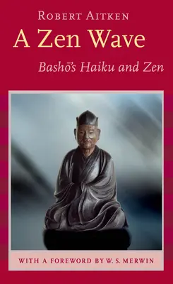 Zenová vlna: Bašóove haiku a zen - A Zen Wave: Basho's Haiku and Zen