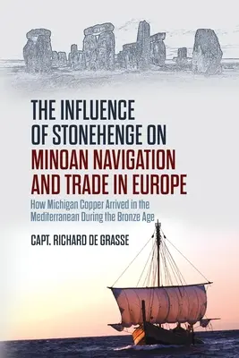 Vplyv Stonehenge na minojskú navigáciu a obchod v Európe: Ako sa michiganská meď dostala do Stredomoria v dobe bronzovej - The Influence of Stonehenge on Minoan Navigation and Trade in Europe: How Michigan Copper Arrived in the Mediterranean During the Bronze Age