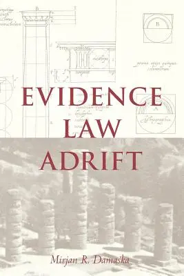 Dôkazné právo na úteku - Evidence Law Adrift