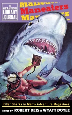 Maneaters: Zabijácke žraloky v dobrodružných časopisoch pre mužov - Maneaters: Killer Sharks in Men's Adventure Magazines