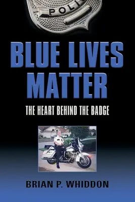 Na modrých životoch záleží: Srdce za odznakom - Blue Lives Matter: The Heart Behind the Badge