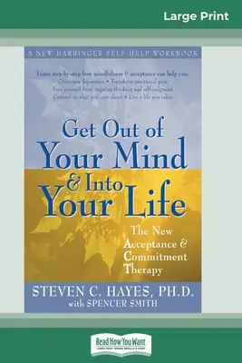 Vypadni z mysle a vstúp do života (16pt veľké tlačené vydanie) - Get Out of Your Mind and Into Your Life (16pt Large Print Edition)