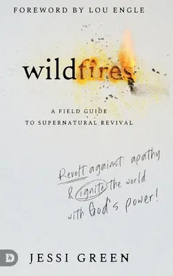 Lesné požiare: Vzbuďte sa proti apatii a zapáľte svoj svet Božou silou - Wildfires: Revolt Against Apathy and Ignite Your World with God's Power