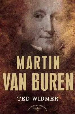 Martin Van Buren: Séria amerických prezidentov: The 8th President, 1837-1841 - Martin Van Buren: The American Presidents Series: The 8th President, 1837-1841