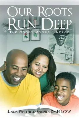 Naše korene siahajú hlboko: rodokmeň Cobbyho Moora - Our Roots Run Deep: The Cobby Moore Lineage