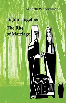 Spojiť sa: Obrad manželstva - To Join Together: The Rite of Marriage