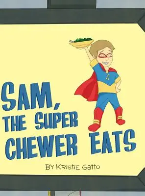 Sam, superžráč jedáva - Sam, the Super Chewer Eats