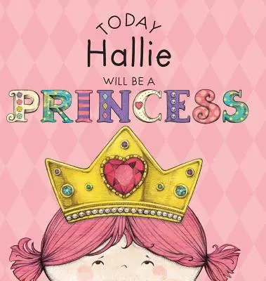 Dnes Hallie bude princeznou - Today Hallie Will Be a Princess