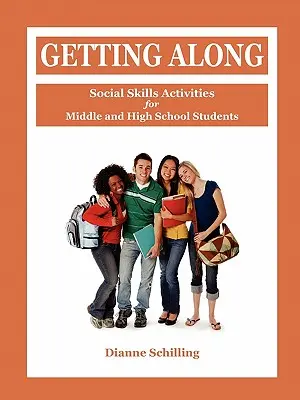 Ako spolu vychádzať: Aktivity zamerané na sociálne zručnosti pre žiakov stredných a vysokých škôl - Getting Along: Social Skills Activities for Middle and High School Students