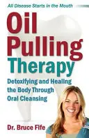 Oil Pulling Therapy: Detoxikácia a ozdravenie tela prostredníctvom ústnej očisty - Oil Pulling Therapy: Detoxifying and Healing the Body Through Oral Cleansing