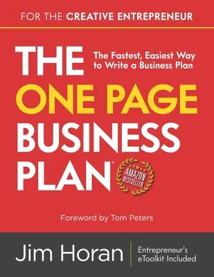 Podnikateľský plán na jednu stranu pre kreatívneho podnikateľa: Najrýchlejší a najjednoduchší spôsob, ako napísať podnikateľský plán - The One Page Business Plan for the Creative Entrepreneur: The Fastest, Easiest Way to Write a Business Plan
