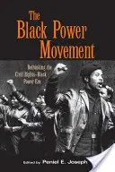 Hnutie Black Power: Prehodnotenie éry občianskych práv a moci černochov - The Black Power Movement: Rethinking the Civil Rights-Black Power Era