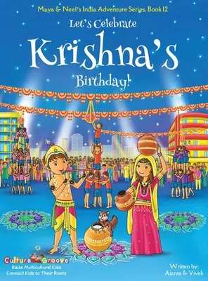Oslávme Krišnove narodeniny! (Maya & Neel's India Adventure Series, Book 12) - Let's Celebrate Krishna's Birthday! (Maya & Neel's India Adventure Series, Book 12)