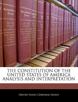 Ústava Spojených štátov amerických Analýza a výklad - The Constitution of the United States of America Analysis and Interpretation