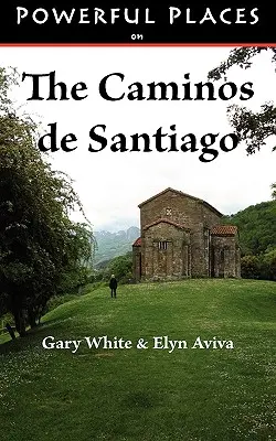 Silné miesta na Caminos de Santiago - Powerful Places on the Caminos de Santiago