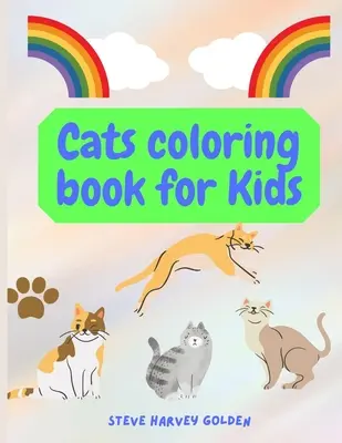 Mačky maľovanky pre deti: Mačky Omaľovánky pre predškolákov Roztomilé mačky Omaľovánky pre deti - Cats coloring book for Kids: Cats Coloring Book for Preschoolers Cute Cats Coloring Book for Kids