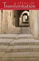 Kroky transformácie: Pravoslávny kňaz skúma dvanásť krokov - Steps of Transformation: An Orthodox Priest Explores the Twelve Steps