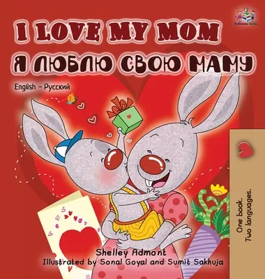 Milujem svoju mamu (anglicko-ruská dvojjazyčná kniha) - I Love My Mom (English Russian Bilingual Book)