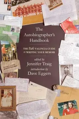 Príručka autobiografa: 826 Národný sprievodca písaním memoárov - The Autobiographer's Handbook: The 826 National Guide to Writing Your Memoir