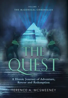 Hľadanie: Hrdinská cesta za dobrodružstvom, záchranou a vykúpením - The Quest: A Heroic Journey of Adventure, Rescue and Redemption