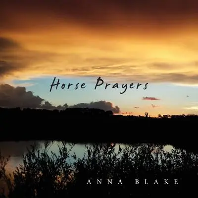 Modlitby koní: Básne z prérie - Horse Prayers: Poems from the Prairie