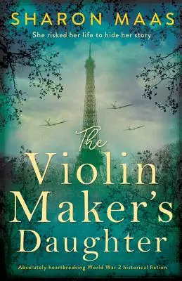 Dcéra výrobcu huslí: Absolútne srdcervúci historický román z 2. svetovej vojny - The Violin Maker's Daughter: Absolutely heartbreaking World War 2 historical fiction