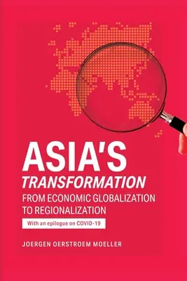 Transformácia Ázie: Od hospodárskej globalizácie k regionalizácii - Asia's Transformation: From Economic Globalization to Regionalization