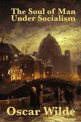Duša človeka za socializmu - The Soul of Man Under Socialism