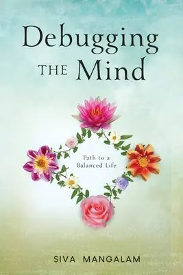 Debugging the Mind: Cesta k vyrovnanému životu - Debugging the Mind: Path to a Balanced Life