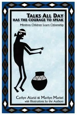 Hovorí celý deň má odvahu hovoriť: Mimbreské deti sa učia občianstvu - Talks All Day Has the Courage to Speak: Mimbres Children Learn Citizenship