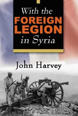 S cudzineckou légiou v Sýrii - With the Foreign Legion in Syria