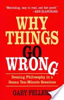 Prečo sa veci kazia: Demingova filozofia v desiatich desaťminútových sedeniach - Why Things Go Wrong: Deming Philosophy in a Dozen Ten-Minute Sessions