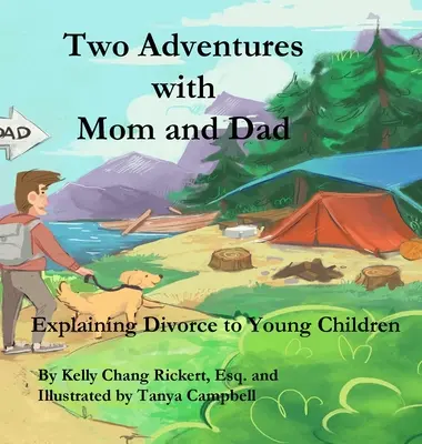 Dve dobrodružstvá s mamou a otcom: Vysvetlenie rozvodu malým deťom - Two Adventures with Mom and Dad: Explaining Divorce to Young Children