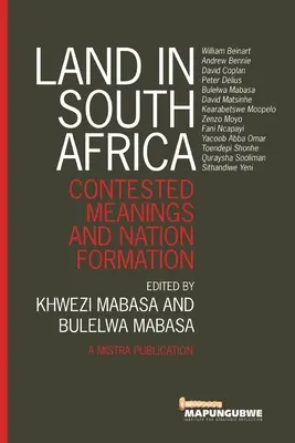 Krajina v Južnej Afrike: Sporné významy a formovanie národa - Land in South Africa: Contested Meanings and Nation Formation