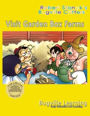 Navštívte farmy Garden Box. Obrázková kniha Bugville Critters: 15. výročie - Visit Garden Box Farms. A Bugville Critters Picture Book: 15th Anniversary