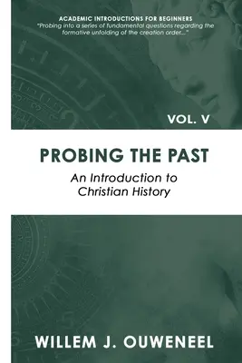 Skúmanie minulosti: Úvod do kresťanských dejín - Probing the Past: An Introduction to Christian History