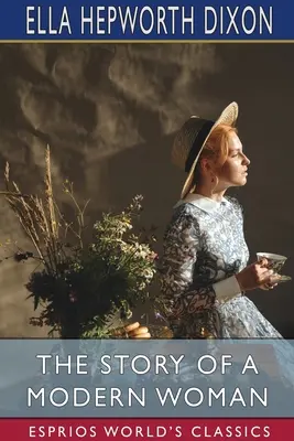 Príbeh modernej ženy (Esprios Classics) - The Story of a Modern Woman (Esprios Classics)