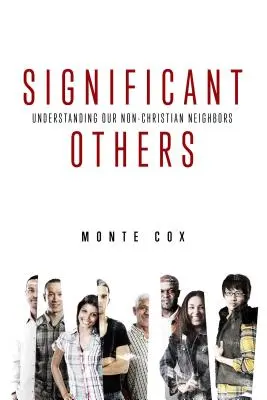 Významné iné: Pochopenie našich nekresťanských susedov - Significant Others: Understanding Our Non-Christian Neighbors