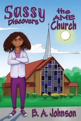 Sassy objavuje kostol AME - Sassy Discovers the AME Church
